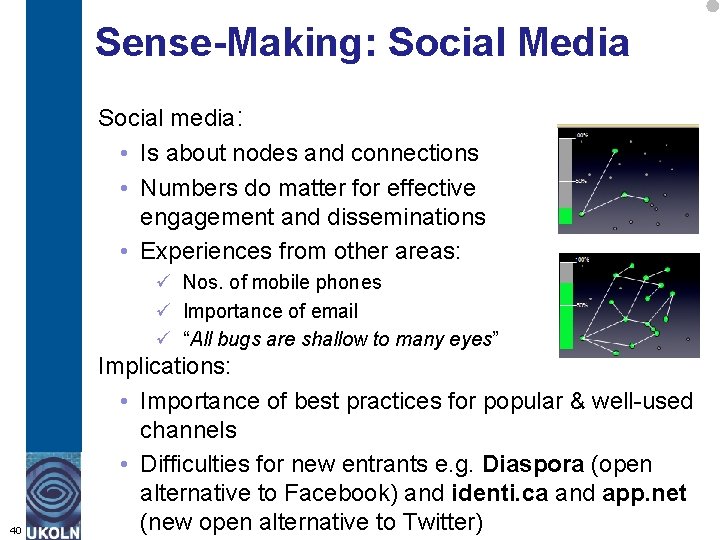 Sense-Making: Social Media Social media: • Is about nodes and connections • Numbers do