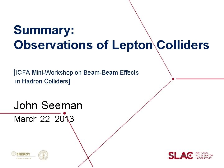 Summary: Observations of Lepton Colliders [ICFA Mini-Workshop on Beam-Beam Effects in Hadron Colliders] John