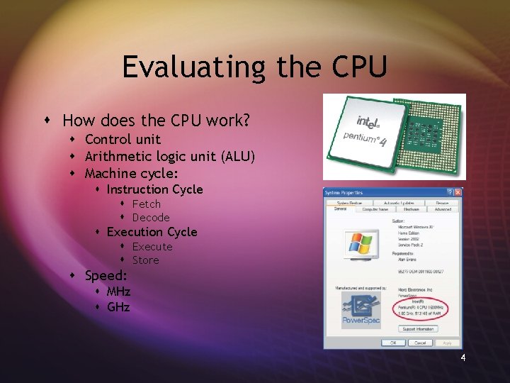 Evaluating the CPU s How does the CPU work? s Control unit s Arithmetic