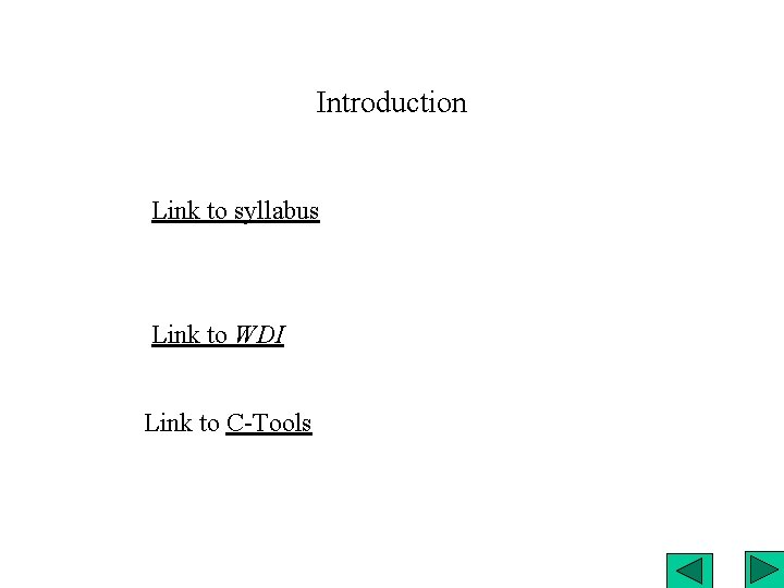 Introduction Link to syllabus Link to WDI Link to C-Tools 