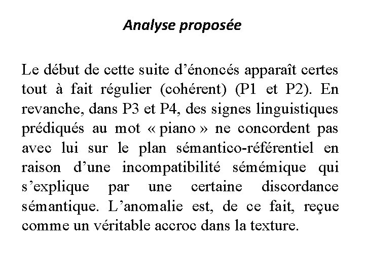 Analyse proposée Le début de cette suite d’énoncés apparaît certes tout à fait régulier