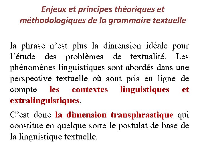 Enjeux et principes théoriques et méthodologiques de la grammaire textuelle la phrase n’est plus