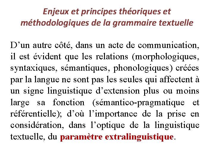 Enjeux et principes théoriques et méthodologiques de la grammaire textuelle D’un autre côté, dans