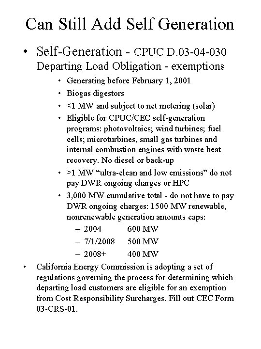 Can Still Add Self Generation • Self-Generation - CPUC D. 03 -04 -030 Departing