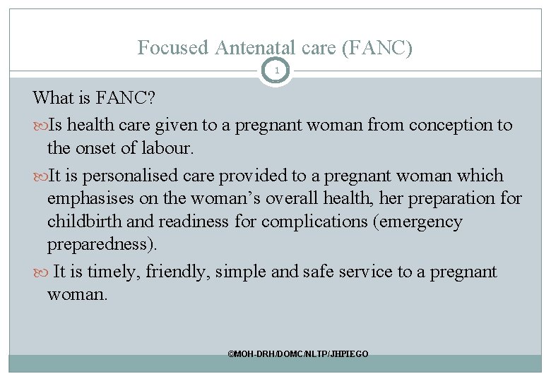 Focused Antenatal care (FANC) 1 What is FANC? Is health care given to a Focused Antenatal care (FANC) 1 What is FANC? Is health care given to a