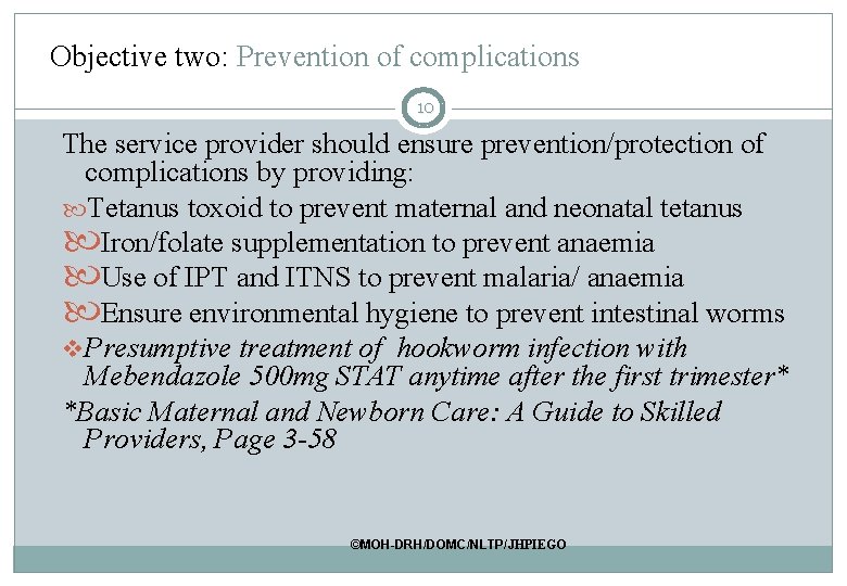 Objective two: Prevention of complications 10 The service provider should ensure prevention/protection of complications Objective two: Prevention of complications 10 The service provider should ensure prevention/protection of complications