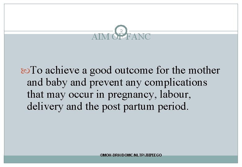 2 AIM OF FANC To achieve a good outcome for the mother and baby 2 AIM OF FANC To achieve a good outcome for the mother and baby