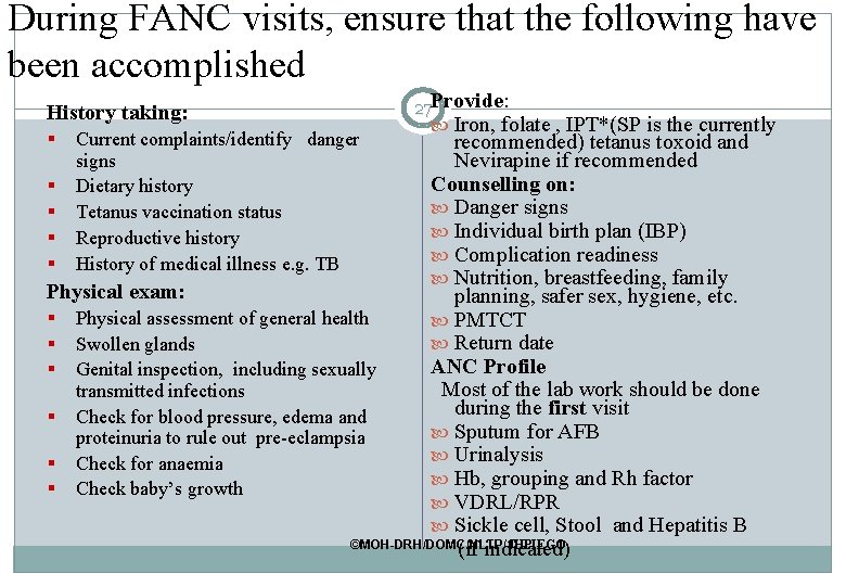 During FANC visits, ensure that the following have been accomplished History taking: § Current During FANC visits, ensure that the following have been accomplished History taking: § Current