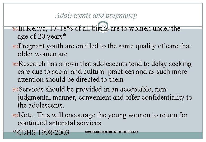 Adolescents and pregnancy 30 30 In Kenya, 17 -18% of all births are to Adolescents and pregnancy 30 30 In Kenya, 17 -18% of all births are to