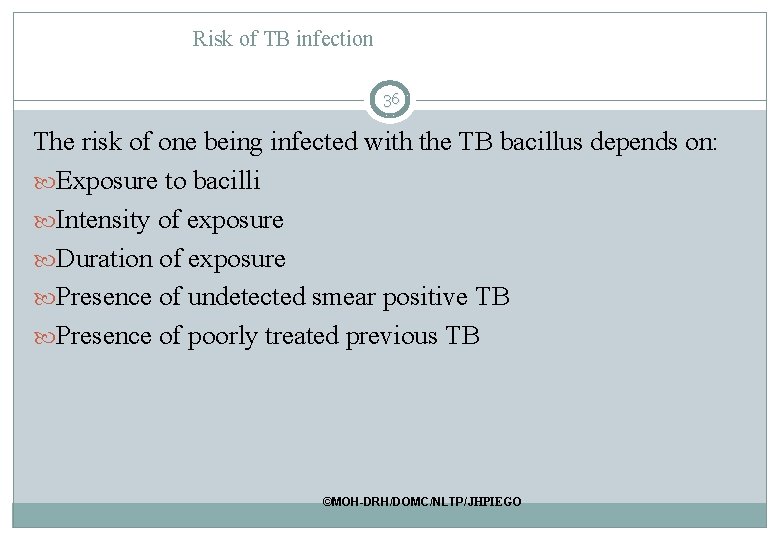 Risk of TB infection 36 The risk of one being infected with the TB Risk of TB infection 36 The risk of one being infected with the TB
