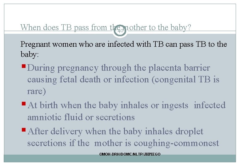 When does TB pass from the 40 mother to the baby? Pregnant women who When does TB pass from the 40 mother to the baby? Pregnant women who
