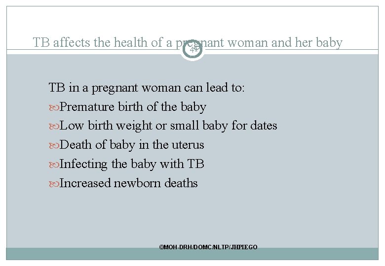 TB affects the health of a pregnant woman and her baby 41 TB in TB affects the health of a pregnant woman and her baby 41 TB in