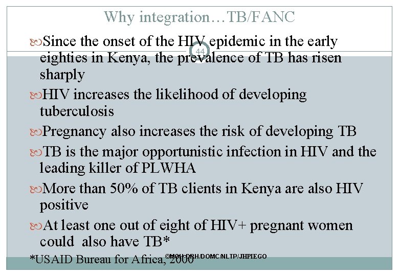 Why integration…TB/FANC Since the onset of the HIV epidemic in the early 44 eighties Why integration…TB/FANC Since the onset of the HIV epidemic in the early 44 eighties