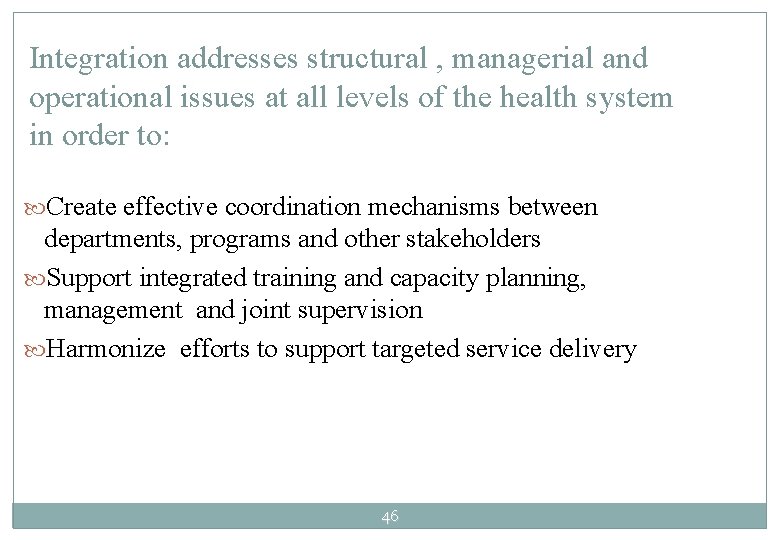 Integration addresses structural , managerial and operational issues at all levels of the health Integration addresses structural , managerial and operational issues at all levels of the health