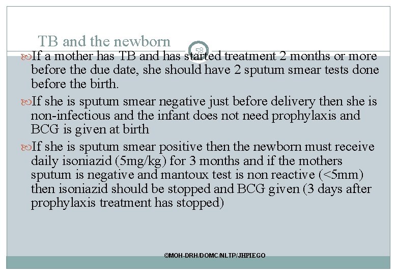 TB and the newborn 58 If a mother has TB and has started treatment TB and the newborn 58 If a mother has TB and has started treatment