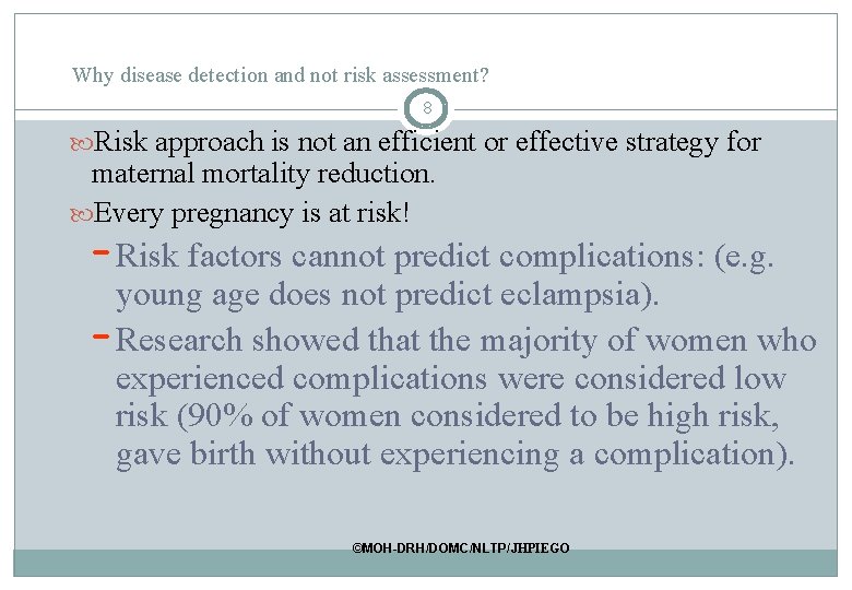 Why disease detection and not risk assessment? 8 Risk approach is not an efficient Why disease detection and not risk assessment? 8 Risk approach is not an efficient