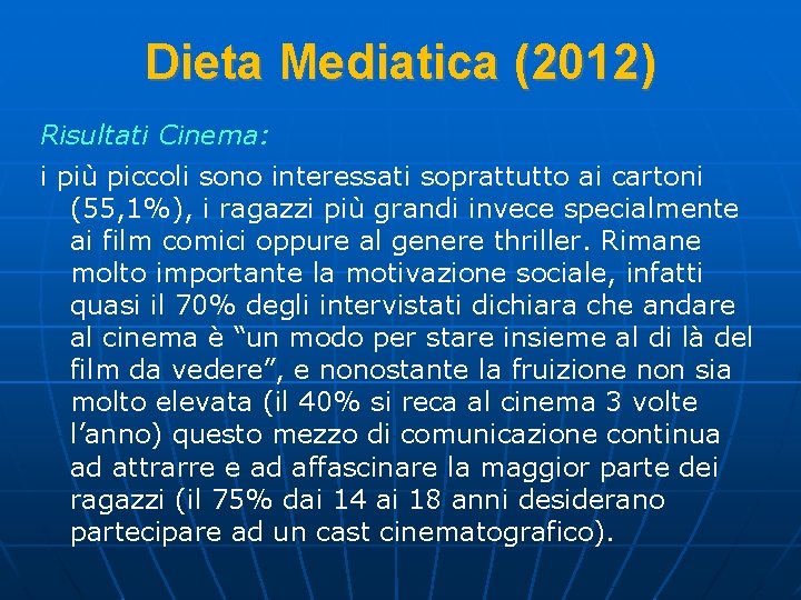 Dieta Mediatica (2012) Risultati Cinema: i più piccoli sono interessati soprattutto ai cartoni (55,