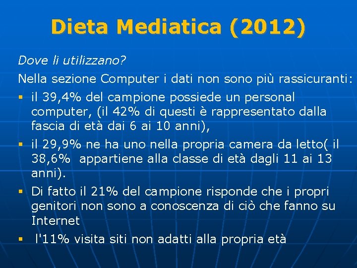 Dieta Mediatica (2012) Dove li utilizzano? Nella sezione Computer i dati non sono più