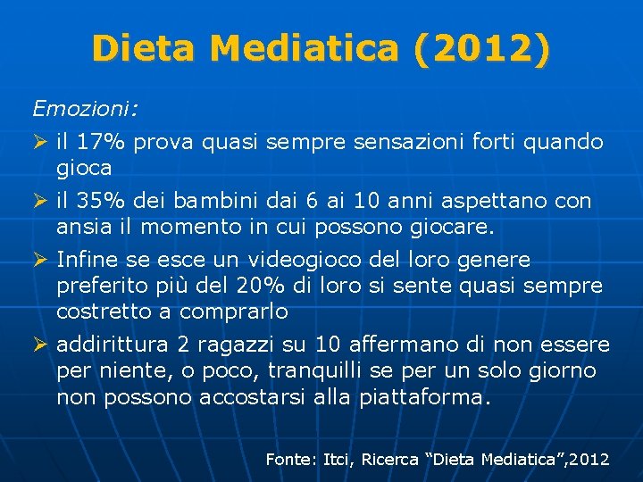 Dieta Mediatica (2012) Emozioni: Ø il 17% prova quasi sempre sensazioni forti quando gioca