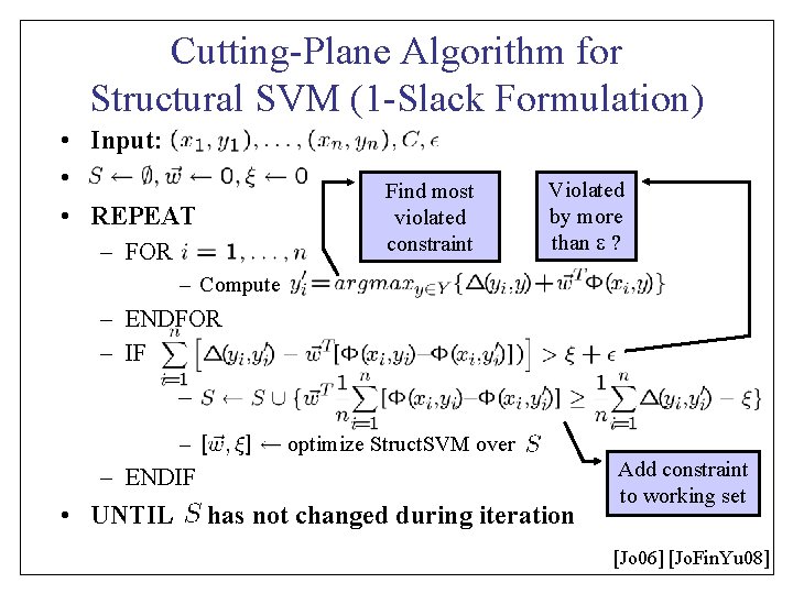 Cutting-Plane Algorithm for Structural SVM (1 -Slack Formulation) • Input: • • REPEAT Find