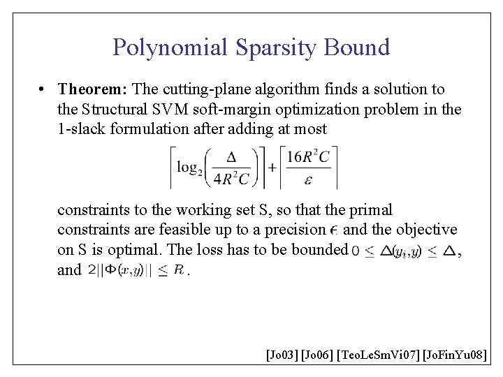 Polynomial Sparsity Bound • Theorem: The cutting-plane algorithm finds a solution to the Structural