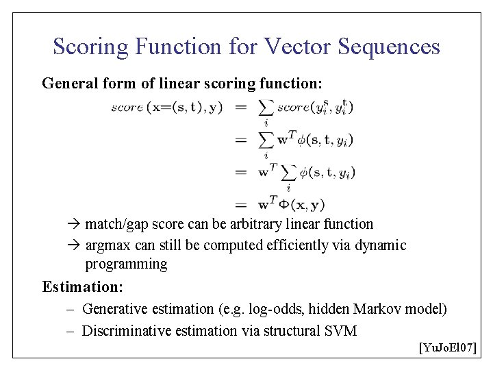 Scoring Function for Vector Sequences General form of linear scoring function: match/gap score can