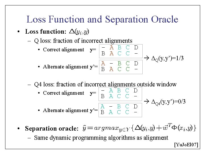 Loss Function and Separation Oracle • Loss function: – Q loss: fraction of incorrect