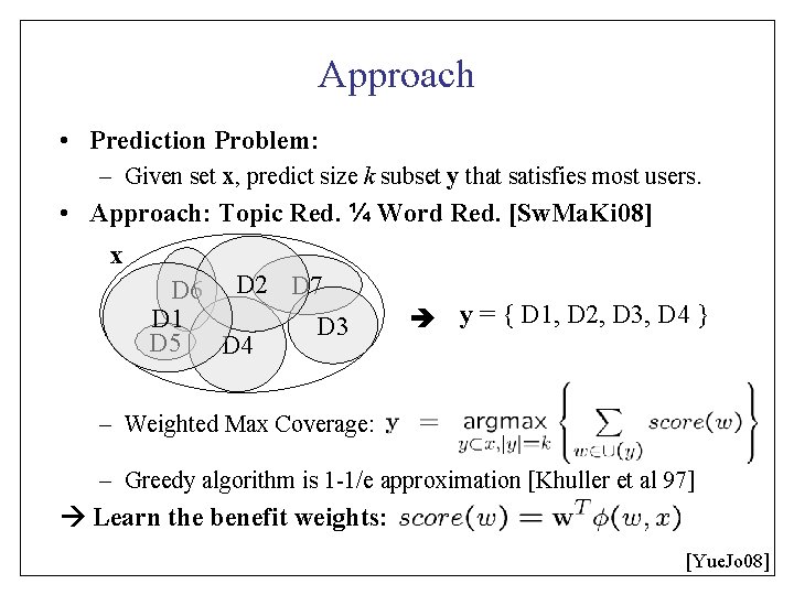 Approach • Prediction Problem: – Given set x, predict size k subset y that