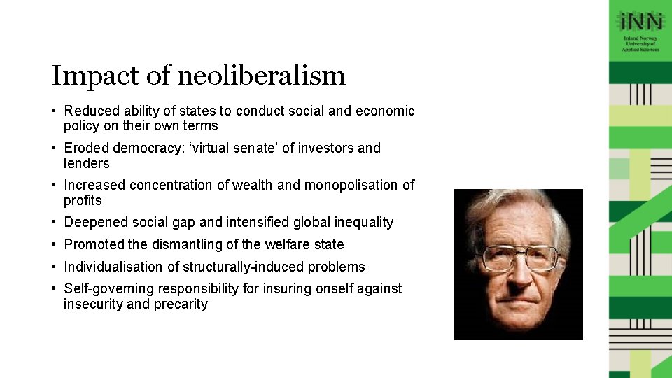 Impact of neoliberalism • Reduced ability of states to conduct social and economic policy