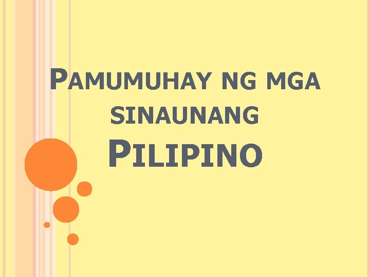 PAMUMUHAY NG MGA SINAUNANG PILIPINO 