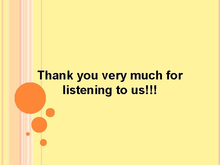 Thank you very much for listening to us!!! 