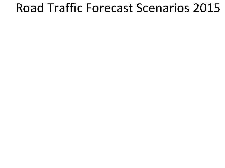 Road Traffic Forecast Scenarios 2015 