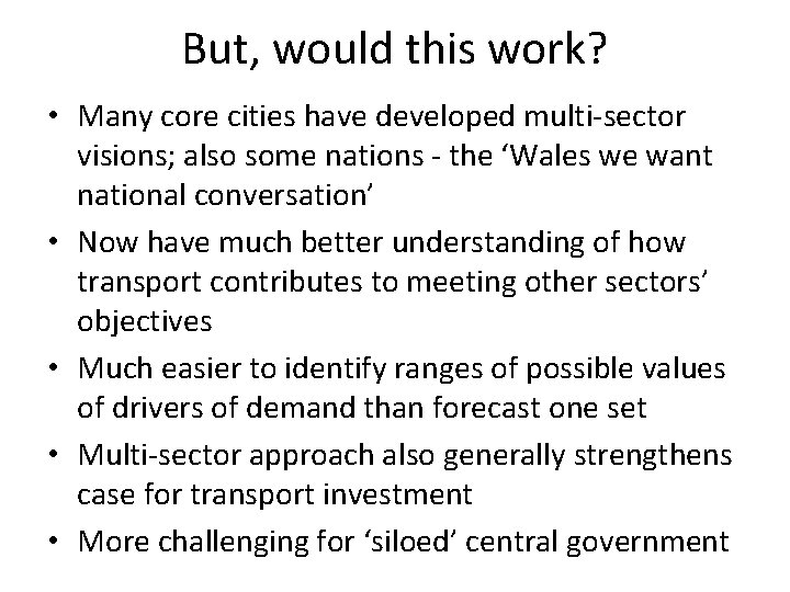 But, would this work? • Many core cities have developed multi-sector visions; also some