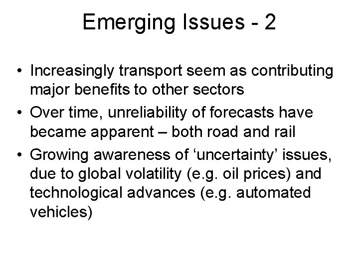 Emerging Issues - 2 • Increasingly transport seem as contributing major benefits to other