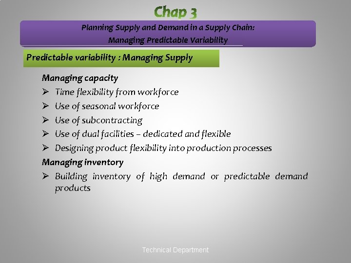 Planning Supply and Demand in a Supply Chain: Managing Predictable Variability Predictable variability :