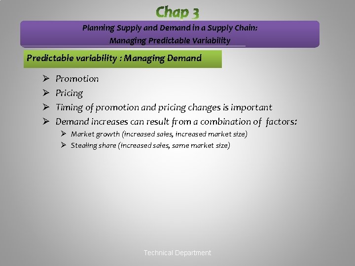 Planning Supply and Demand in a Supply Chain: Managing Predictable Variability Predictable variability :