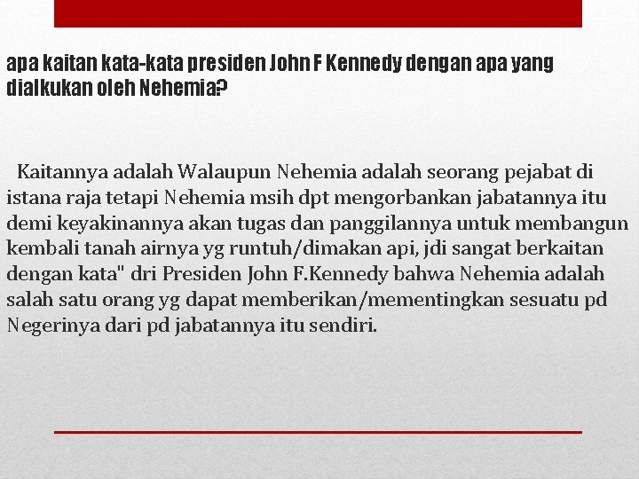 apa kaitan kata-kata presiden John F Kennedy dengan apa yang dialkukan oleh Nehemia? Kaitannya