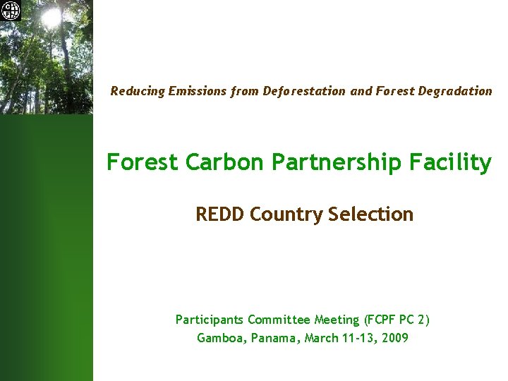 Reducing Emissions from Deforestation and Forest Degradation Forest