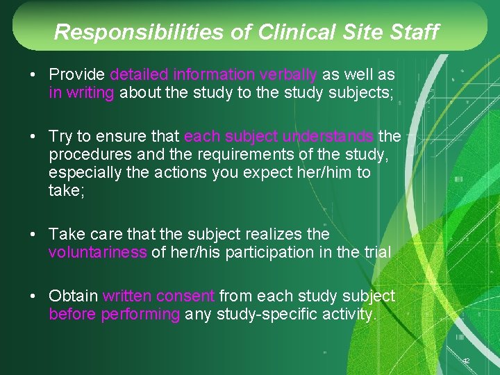 Responsibilities of Clinical Site Staff • Provide detailed information verbally as well as in