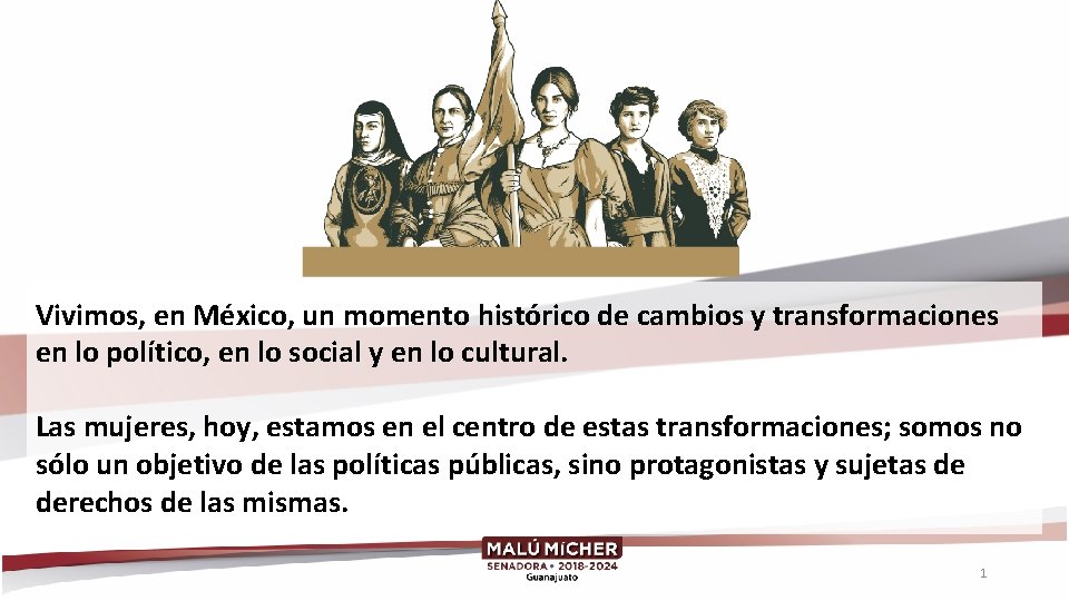 Vivimos, en México, un momento histórico de cambios y transformaciones en lo político, en