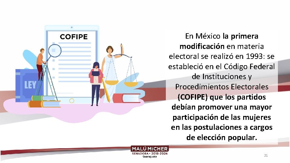 En México la primera modificación en materia electoral se realizó en 1993: se estableció