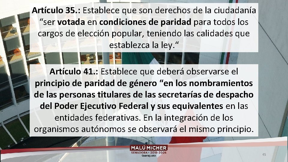 Artículo 35. : Establece que son derechos de la ciudadanía “ser votada en condiciones