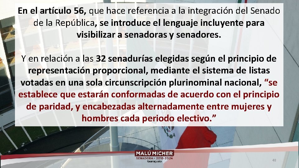 En el artículo 56, que hace referencia a la integración del Senado de la