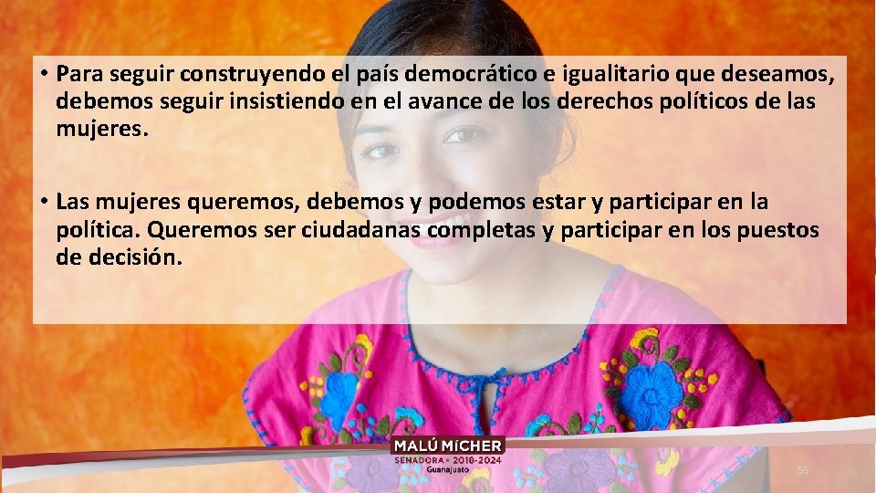  • Para seguir construyendo el país democrático e igualitario que deseamos, debemos seguir