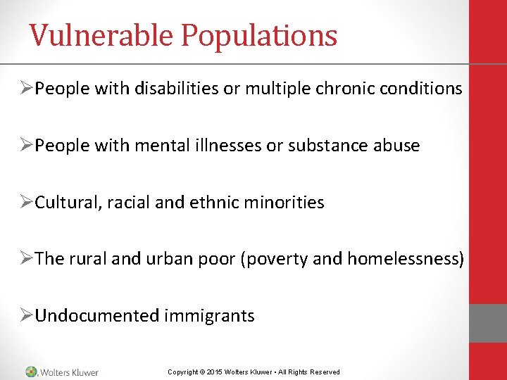 Vulnerable Populations ØPeople with disabilities or multiple chronic conditions ØPeople with mental illnesses or Vulnerable Populations ØPeople with disabilities or multiple chronic conditions ØPeople with mental illnesses or