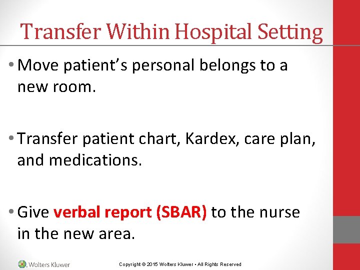 Transfer Within Hospital Setting • Move patient’s personal belongs to a new room. • Transfer Within Hospital Setting • Move patient’s personal belongs to a new room. •
