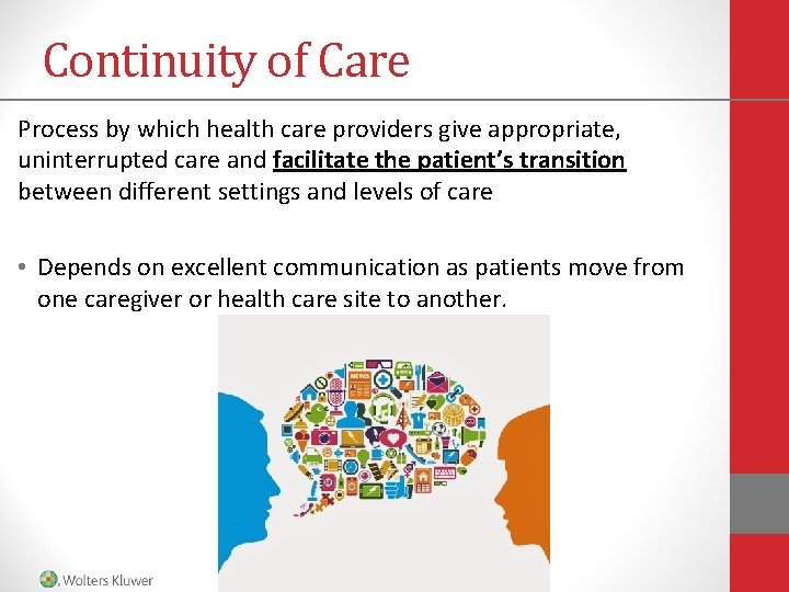 Continuity of Care Process by which health care providers give appropriate, uninterrupted care and Continuity of Care Process by which health care providers give appropriate, uninterrupted care and