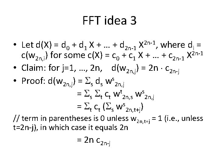 FFT idea 3 • Let d(X) = d 0 + d 1 X +