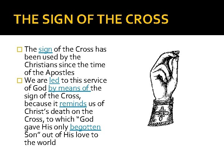 THE SIGN OF THE CROSS � The sign of the Cross has been used