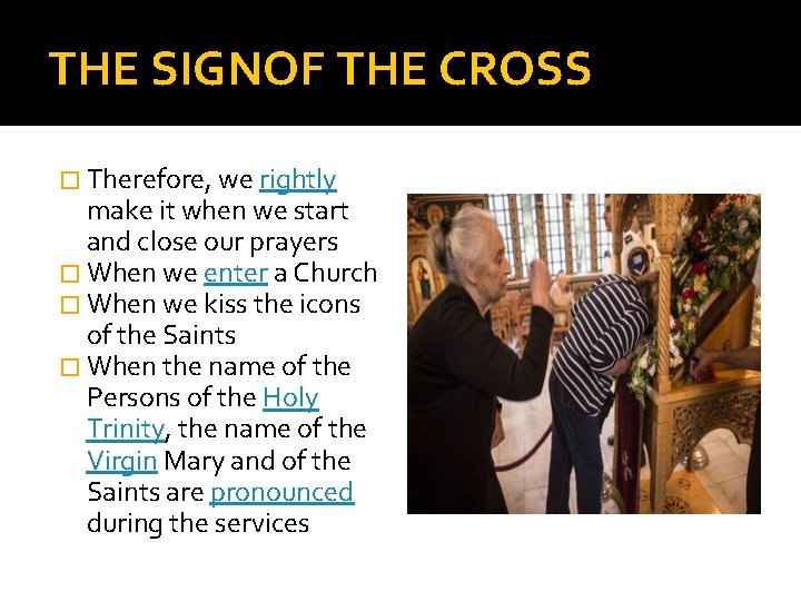 THE SIGNOF THE CROSS � Therefore, we rightly make it when we start and